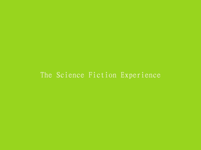 Exploring the World of Science Fiction: A Journey Through Time and Space"