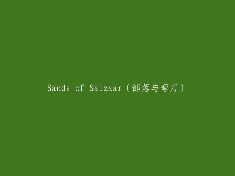 Salzaar's Sands: A Tale of Tribes and Sabres"