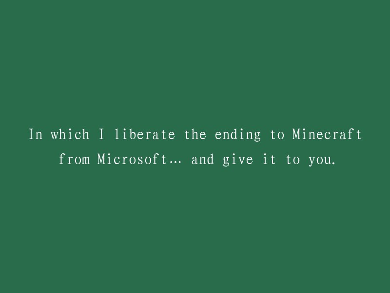 从微软手中解放Minecraft的结局，并与您共享